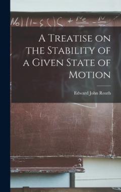 Coperta cărții A Treatise on the Stability of a Given State of Motion