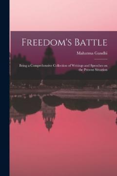 Coperta cărții Freedom's Battle: Being a Comprehensive Collection of Writings and Speeches on the Present Situation
