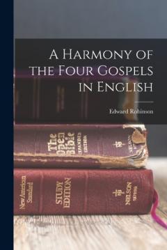 Coperta cărții A Harmony of the Four Gospels in English
