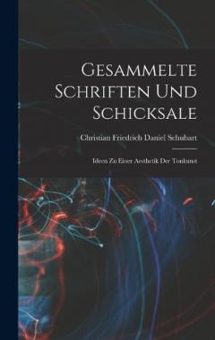 Coperta cărții Gesammelte Schriften und Schicksale: Ideen zu einer Aesthetik der Tonkunst