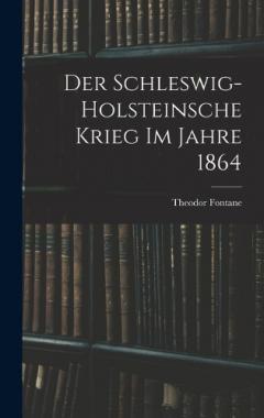 Der Schleswig-Holsteinsche Krieg im Jahre 1864