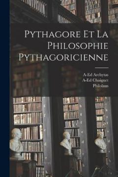 Coperta cărții Pythagore Et La Philosophie Pythagoricienne