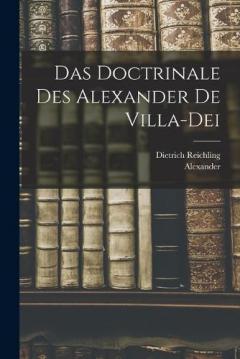 Coperta cărții Das Doctrinale Des Alexander De Villa-Dei