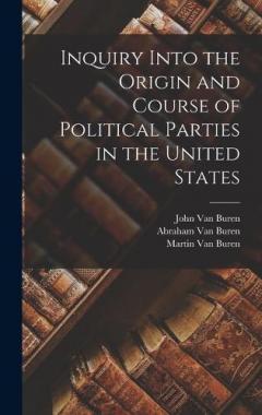 Coperta cărții Inquiry Into the Origin and Course of Political Parties in the United States