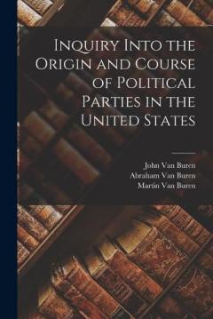 Coperta cărții Inquiry Into the Origin and Course of Political Parties in the United States