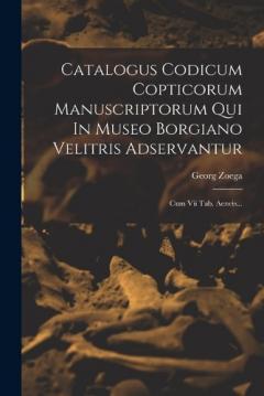 Coperta cărții Catalogus Codicum Copticorum Manuscriptorum Qui In Museo Borgiano Velitris Adservantur: Cum Vii Tab. Aeneis...