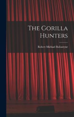 The Gorilla Hunters