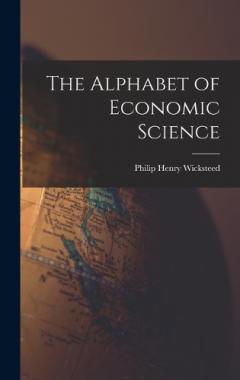 The Alphabet of Economic Science