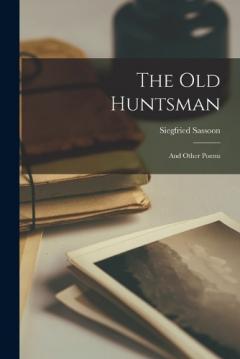 Coperta cărții The Old Huntsman: And Other Poems