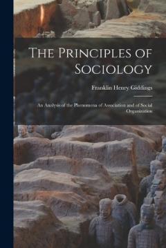 Coperta cărții The Principles of Sociology: An Analysis of the Phenomena of Association and of Social Organization