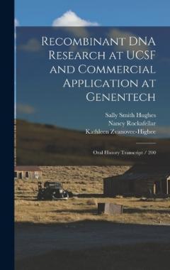 Recombinant DNA Research at UCSF and Commercial Application at Genentech: Oral History Transcript / 200