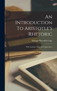 Coperta cărții An Introduction To Aristotle's Rhetoric: With Analysis, Notes And Appendices