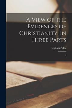 Coperta cărții A View of the Evidences of Christianity: In Three Parts: 2