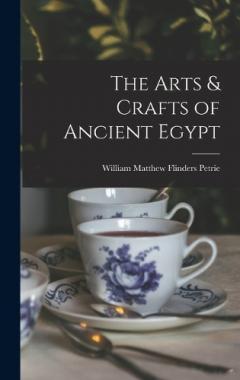 Coperta cărții The Arts & Crafts of Ancient Egypt