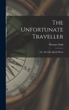Coperta cărții The Unfortunate Traveller: Or, The Life of Jack Wilton