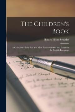 Coperta cărții The Children's Book; a Collection of the Best and Most Famous Stories and Poems in the English Language
