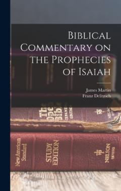 Biblical Commentary on the Prophecies of Isaiah