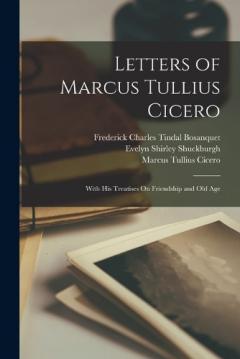Coperta cărții Letters of Marcus Tullius Cicero: With His Treatises On Friendship and Old Age