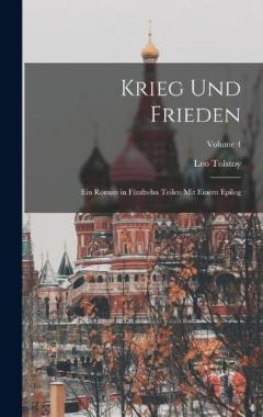 Krieg und Frieden: Ein Roman in fünfzehn Teilen mit einem Epilog; Volume 4