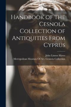 Coperta cărții Handbook of the Cesnola Collection of Antiquities From Cyprus