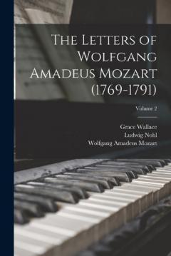 Coperta cărții The Letters of Wolfgang Amadeus Mozart (1769-1791); Volume 2