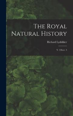The Royal Natural History: V. 2: sect. 3