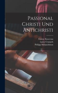Passional Christi und Antichristi