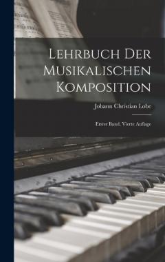 Coperta cărții Lehrbuch der Musikalischen Komposition: Erster Band, vierte Auflage