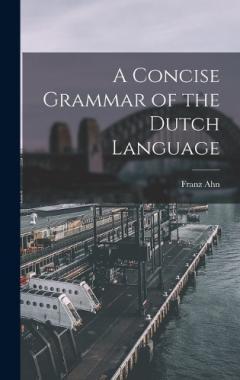 A Concise Grammar of the Dutch Language