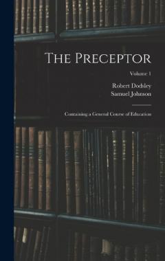 Coperta cărții The Preceptor: Containing a General Course of Education; Volume 1