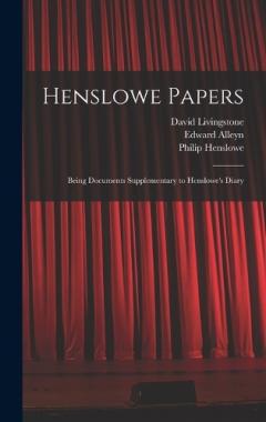 Coperta cărții Henslowe Papers: Being Documents Supplementary to Henslowe's Diary