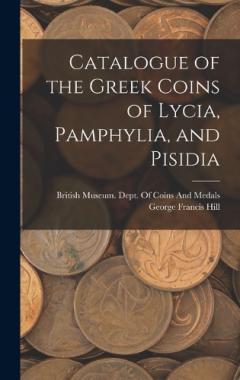 Coperta cărții Catalogue of the Greek Coins of Lycia, Pamphylia, and Pisidia