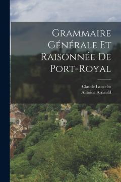 Coperta cărții Grammaire Générale Et Raisonnée De Port-Royal