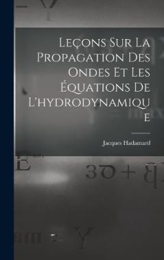 Coperta cărții Leçons Sur La Propagation Des Ondes Et Les Équations De L'hydrodynamique