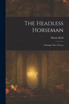 Coperta cărții The Headless Horseman: A Strange Tale of Texas