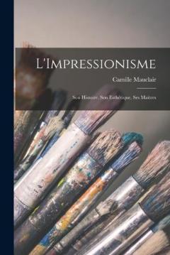 Coperta cărții L'Impressionisme: Son histoire, son esthétique, ses maitres