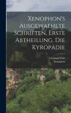 Xenophon's ausgewaehlte Schriften, erste Abtheilung, Die Kyropädie