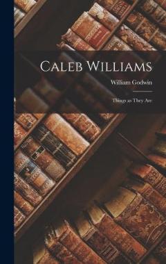 Coperta cărții Caleb Williams: Things as They Are