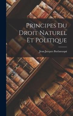 Coperta cărții Principes Du Droit Naturel Et Politique