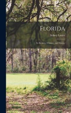 Florida: Its Scenery, Climate, and History