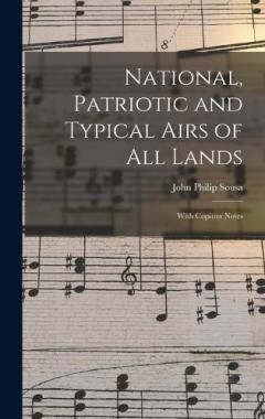 Coperta cărții National, Patriotic and Typical Airs of All Lands: With Copious Notes