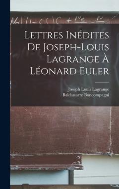 Coperta cărții Lettres Inédites De Joseph-Louis Lagrange À Léonard Euler