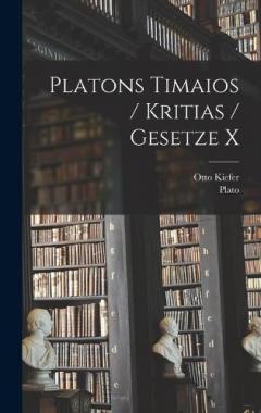 Platons Timaios / Kritias / Gesetze X