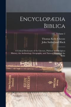 Coperta cărții Encyclopædia Biblica: A Critical Dictionary of the Literary, Political and Religious History, the Archæology, Geography, and Natural History of the Bible; Volume 2