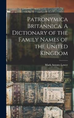 Coperta cărții Patronymica Britannica. A Dictionary of the Family Names of the United Kingdom