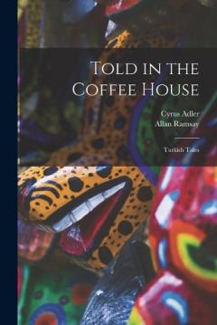 Told in the Coffee House: Turkish Tales