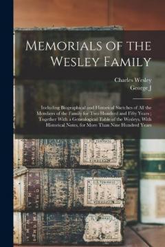 Coperta cărții Memorials of the Wesley Family: Including Biographical and Historical Sketches of all the Members of the Family for two Hundred and Fifty Years; Together With a Genealogical Table of the Wesleys, With Historical Notes, for More Than Nine Hundred Year