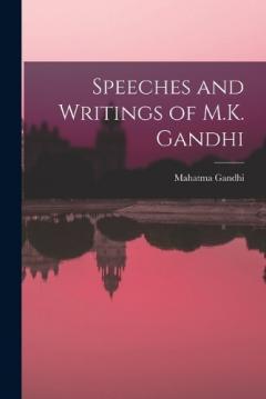Coperta cărții Speeches and Writings of M.K. Gandhi