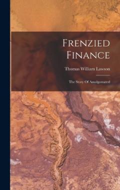 Frenzied Finance: The Story Of Amalgamated