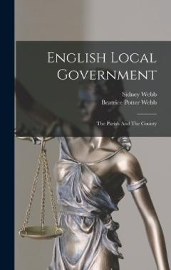 Coperta cărții English Local Government: The Parish And The County